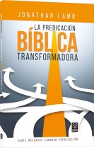 La predicación bíblica transformadora